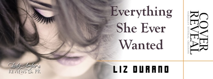 Book Banner - 1 - Everything She Ever Wanted by Liz Durano (cover reveal) (1)